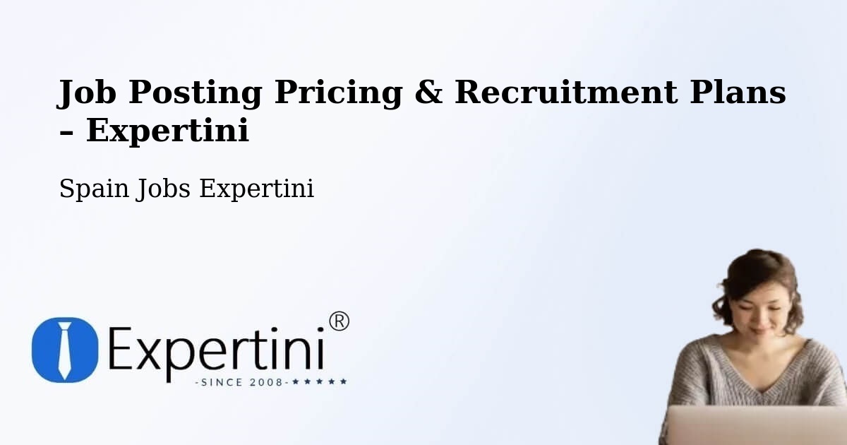 Job Posting Pricing & Recruitment Plans – Vigo - Vigo, Spain Jobs Expertini